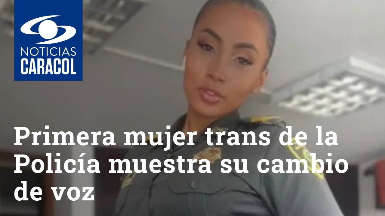 Primera mujer trans de la Policía Nacional muestra su cambio de voz