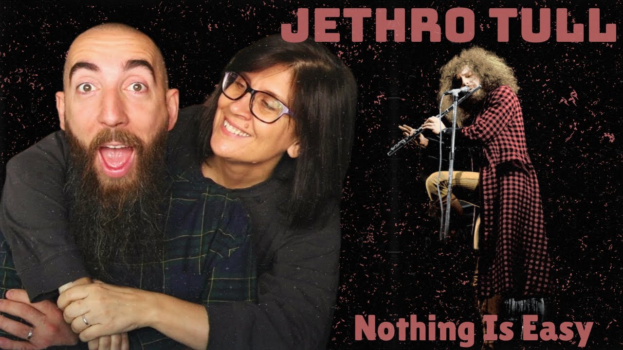 Jethro Tull - Nothing Is Easy (REACTION) with my wife