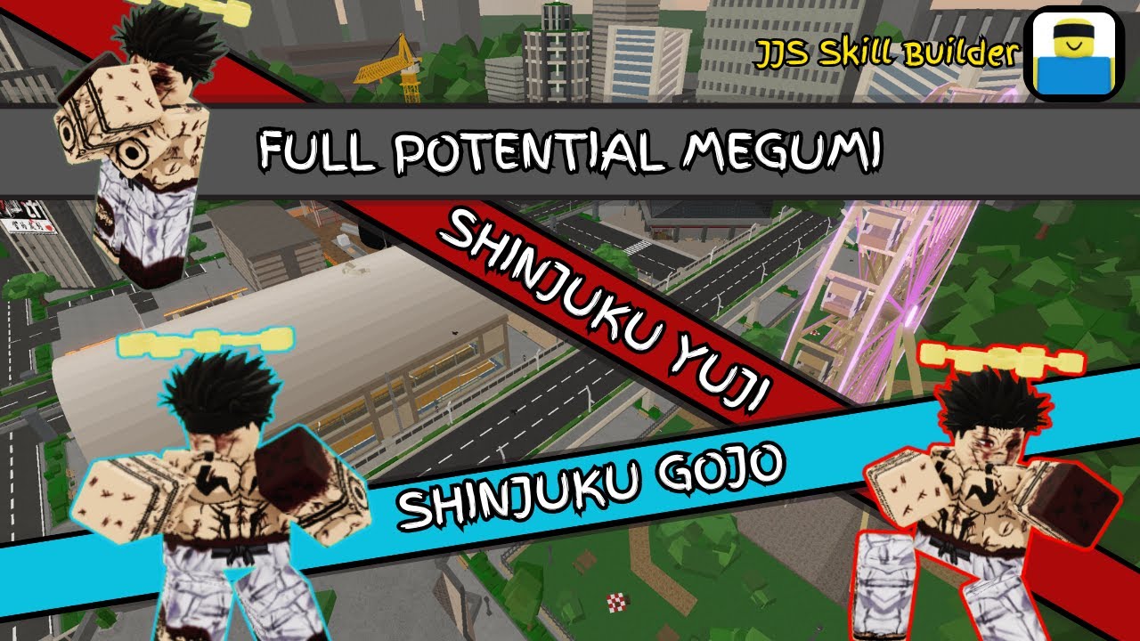 SHINJUKU GOJO + SHINJUKU YUJI + FULL POTENTIAL MEGUMI │JJS SKILL BUILDER