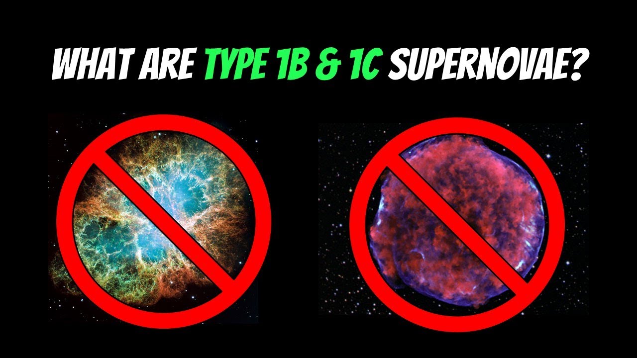 What Are Type 1b & Type 1c Supernovae?
