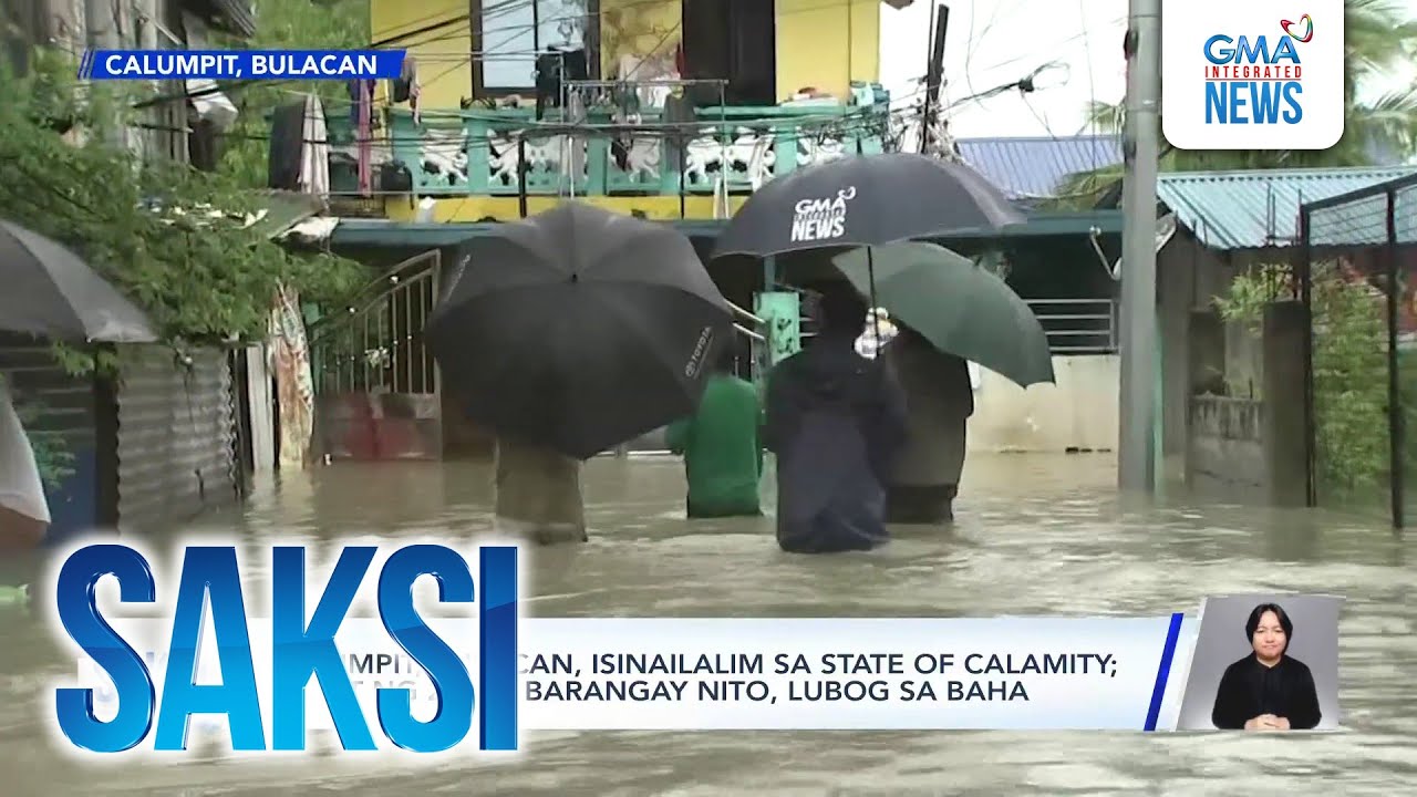 Saksi: (Part 1) State of calamity sa Calumpit, Bulacan; 24-hr rainfall; DPWH: 70% ng drainage ng...