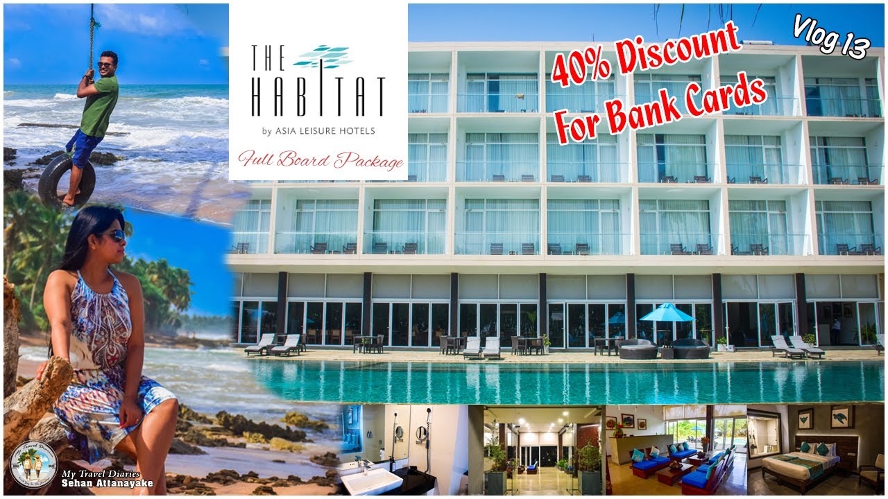 40% Discount For Bank Cards | යමුද beach එක අයිනේ ලස්සන Hotel එකකට | The Habitat by Asia Leisure 😍🏖️