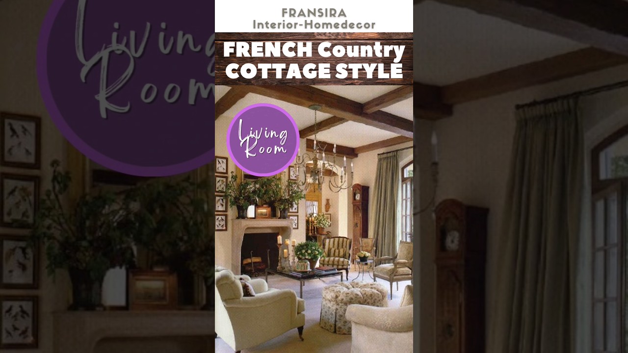 French Cottage Style Living Room Design Ideas 