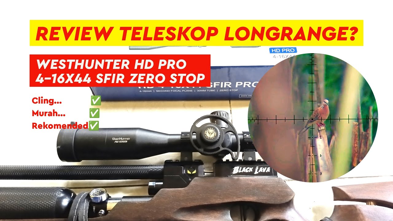 REVIEW TELESKOP LONGRANGE⁉️|| WESTHUNTER HD 4-16X44 SFIR PRO ZERO STOP❗