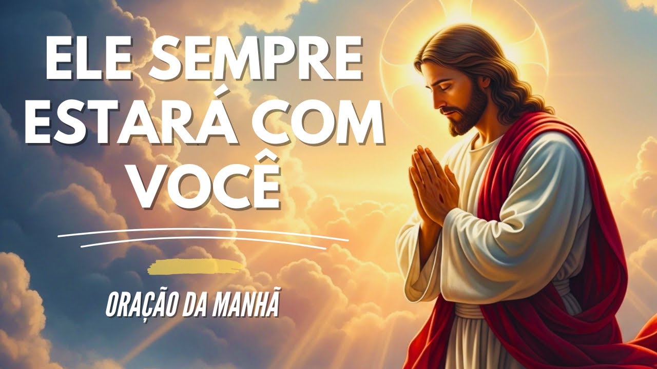 Comece seu dia em PAZ, Deus está contigo | Oração da manhã