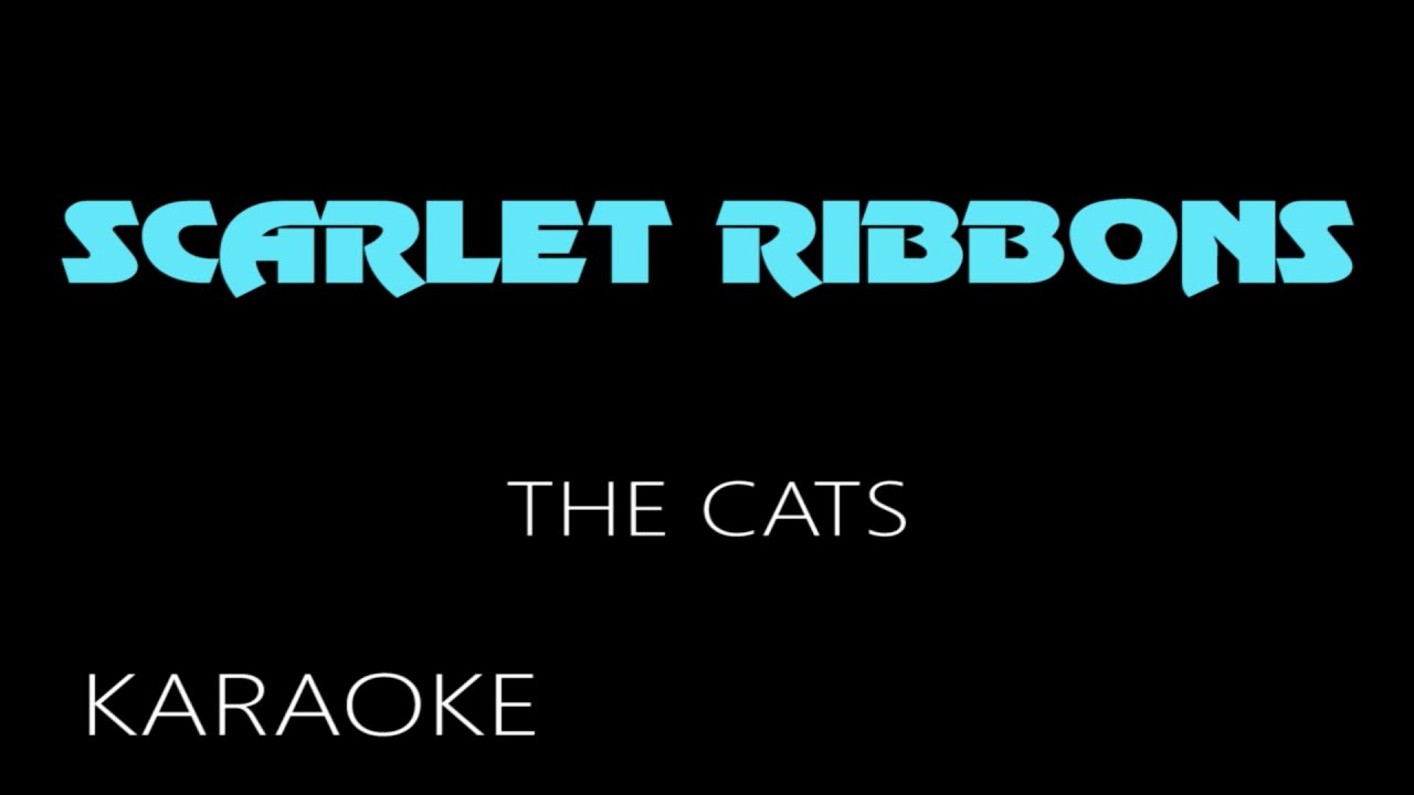 KARAOKE - SCARLET RIBBONS - THE CATS.