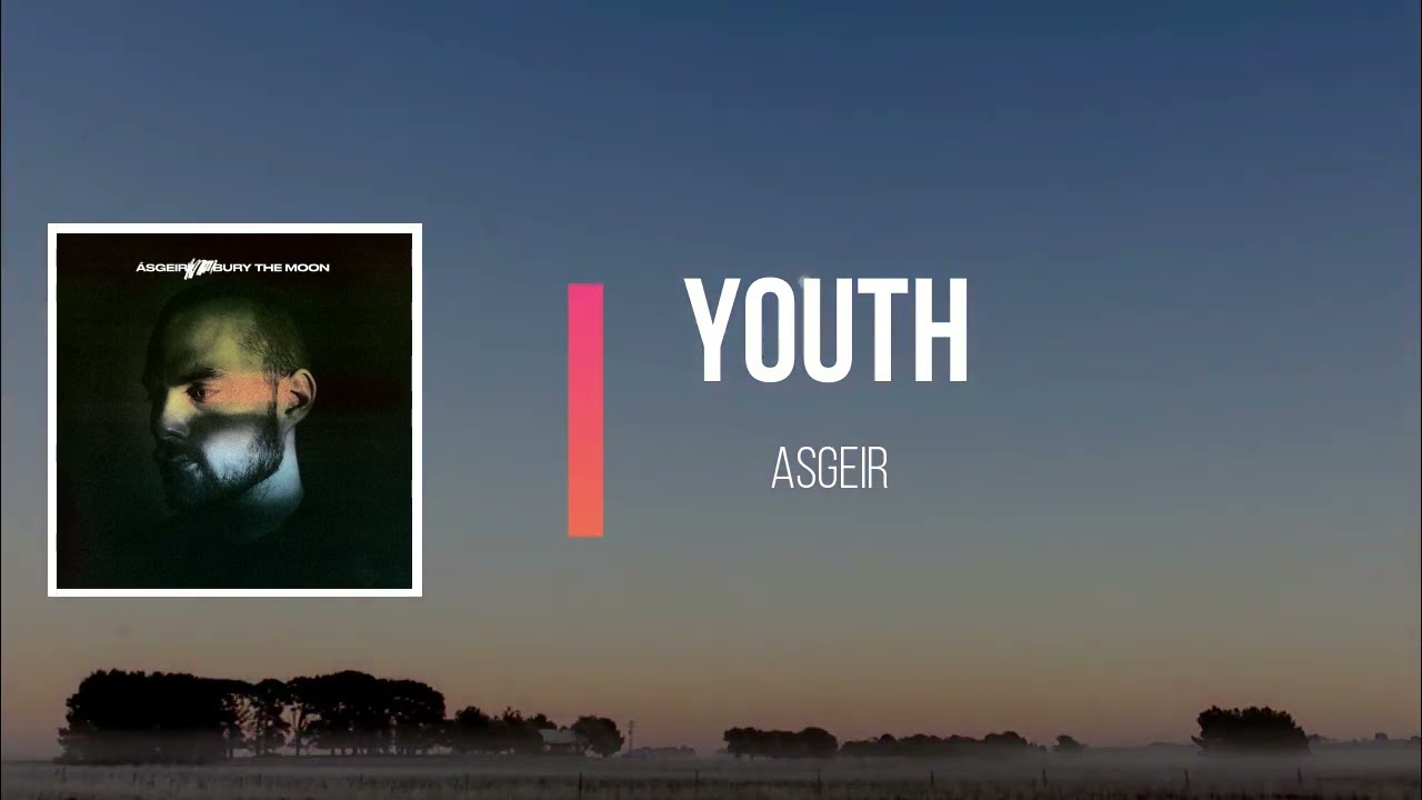 Asgeir   - Youth  (Lyrics)