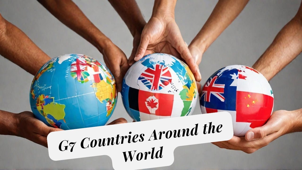 G7 Countries in the World - All You Need to Know