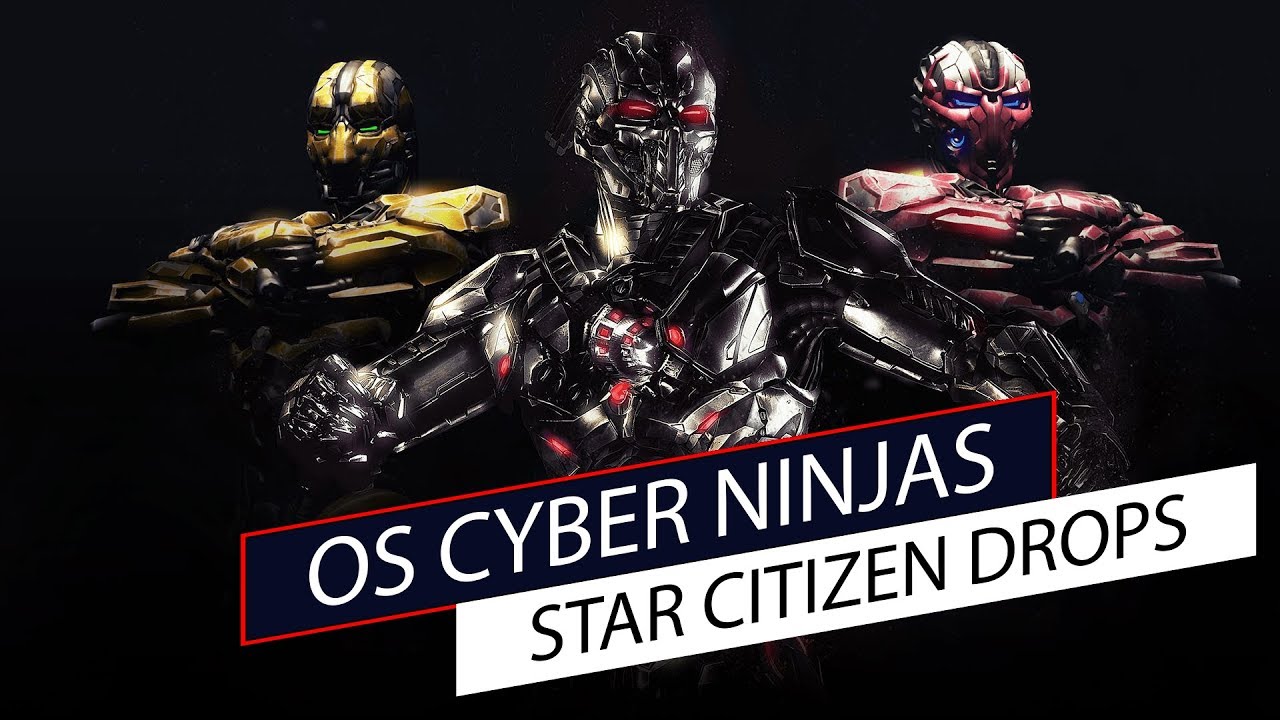Star Citizen Drops - Os Cyber Ninjas
