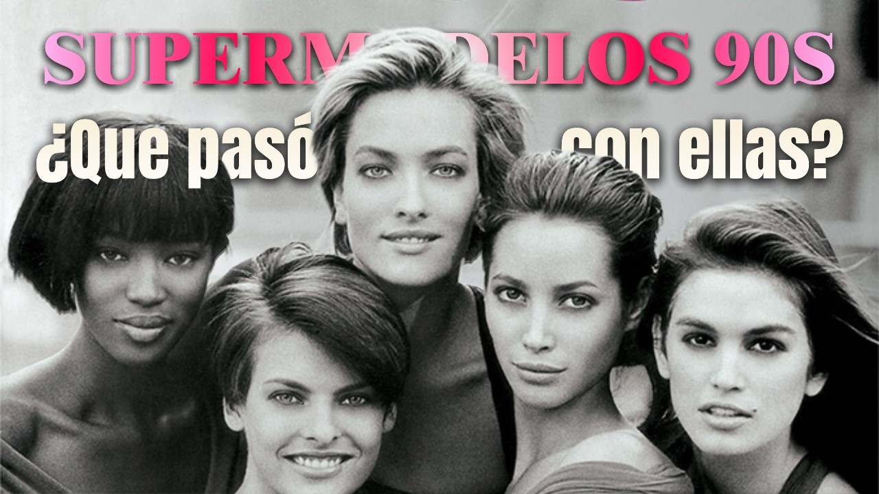 Supermodelos de los 90 👠 Las Diosas de la Moda