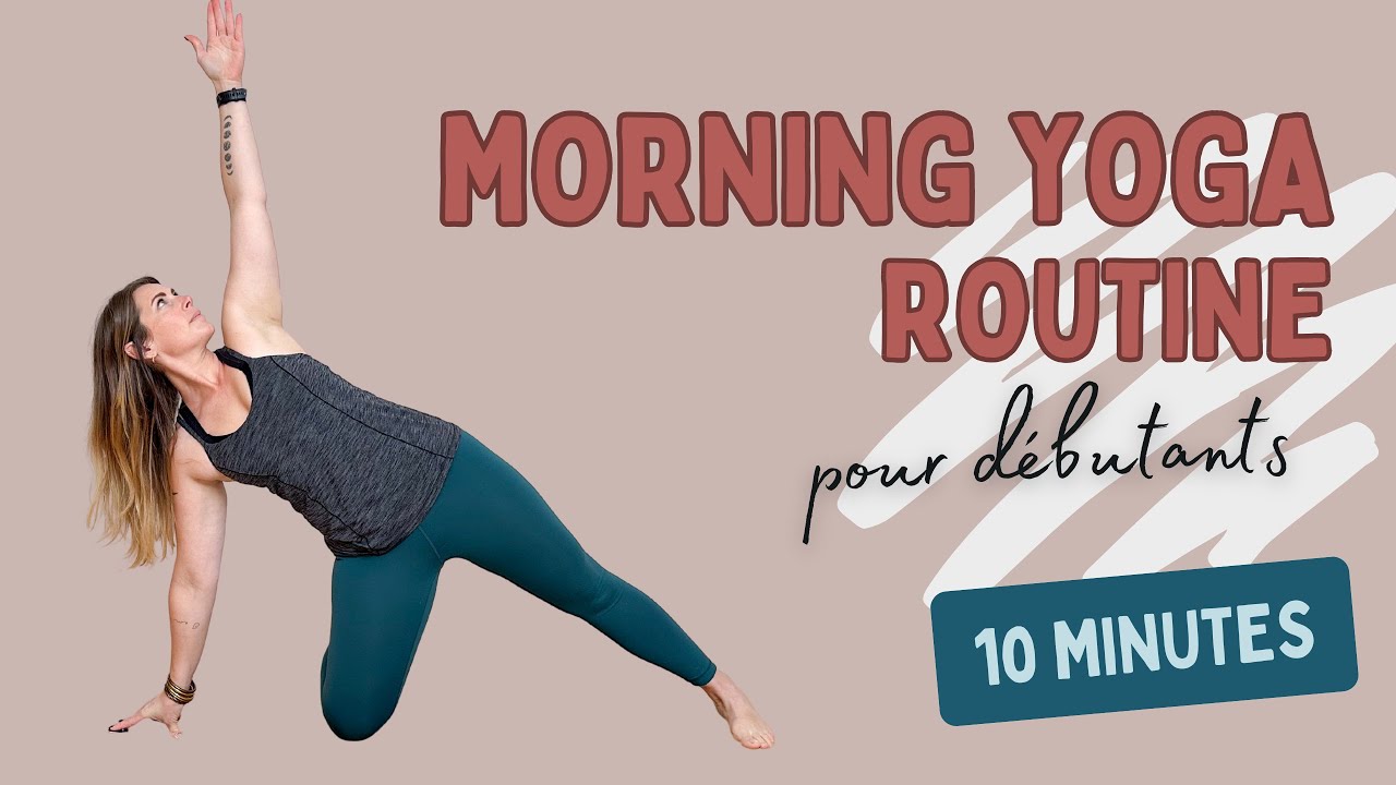 10 min Morning Yoga | Routine douce pour réveiller le corps et l'esprit