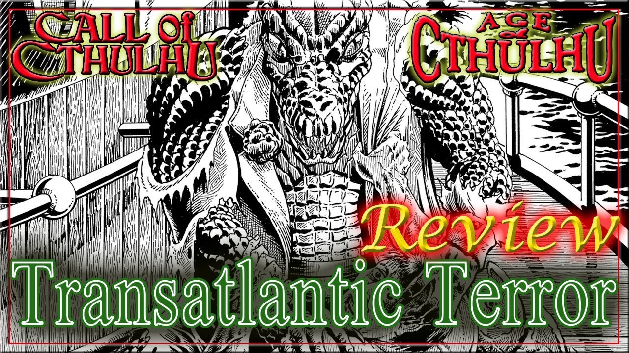Call of Cthulhu: Transatlantic Terror - RPG Review