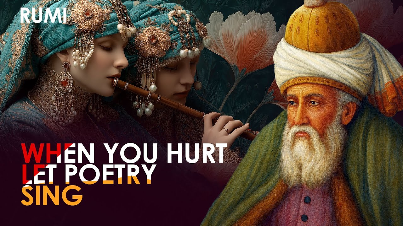 How Poetry Can Heal Your Heart and Spirit | Rumi philosophy