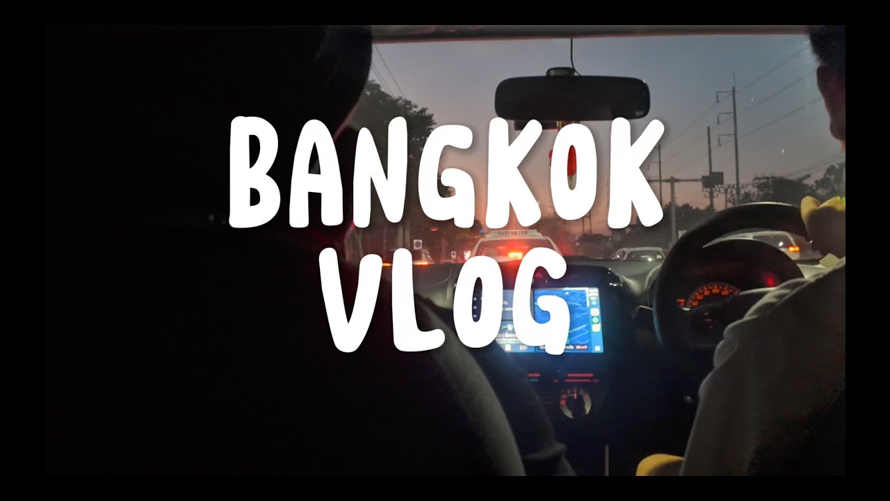 Bangkok Vlog #1
