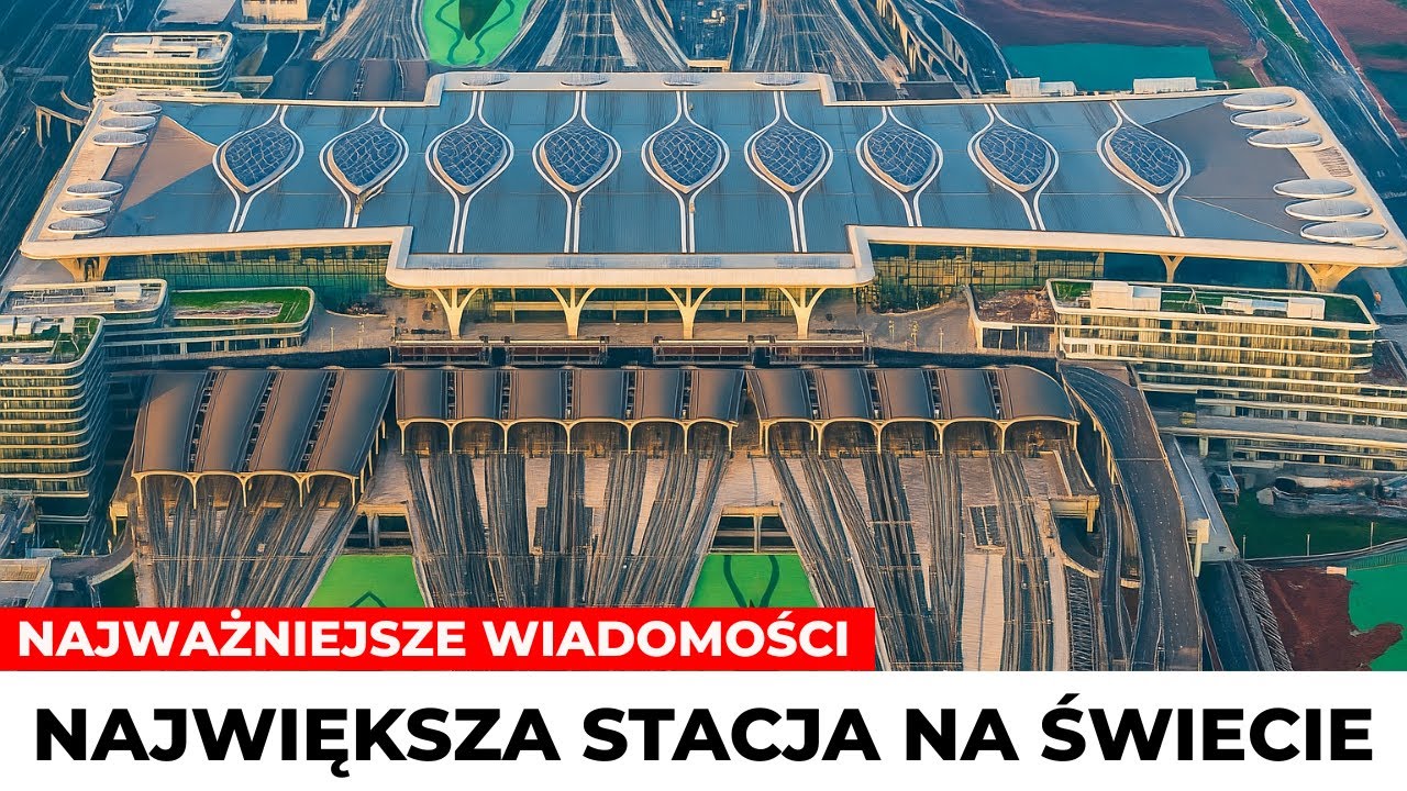 Chiny Właśnie Zbudowały Dworzec Wielkości Całego Miasta