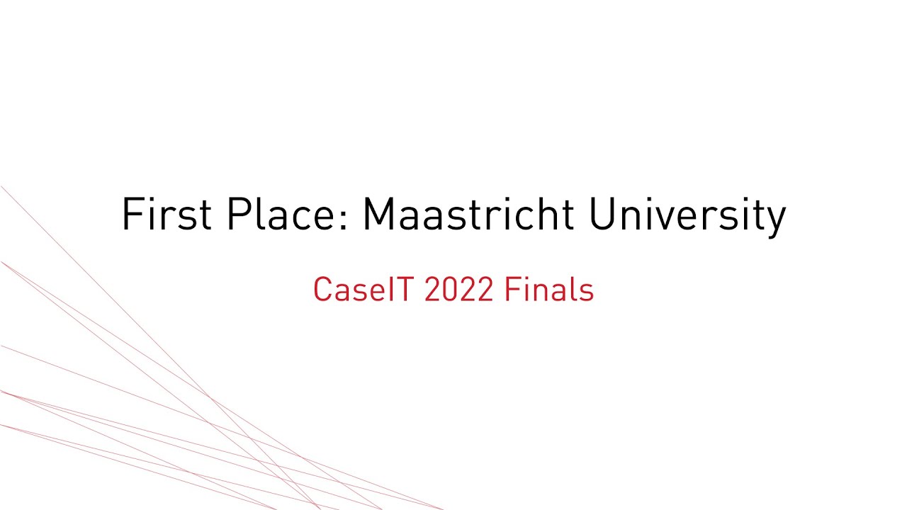 CaseIT 2022 Finals | 1st Place, Maastricht University