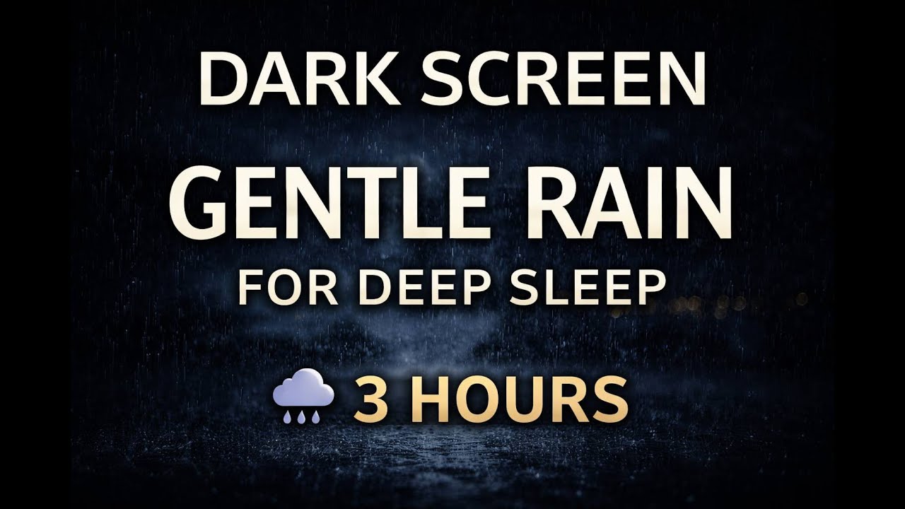 Dark Screen Gentle Rain for Deep Sleep  Relaxing Night Rain - 3 Hours