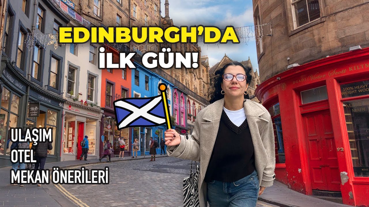 EDINBURGH’da İLK GÜN - İngiltere vizesiyle İskoçya tatili