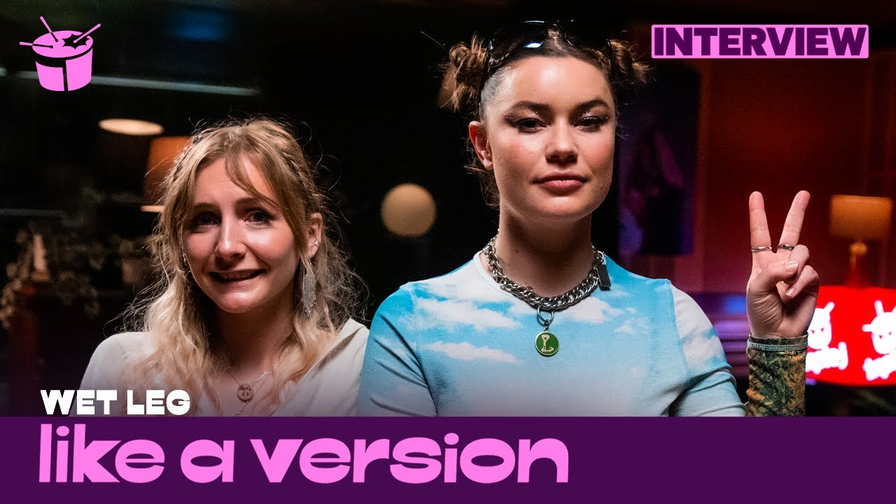 Behind Wet Leg's cover of The Chats for Like A Version (Interview)
