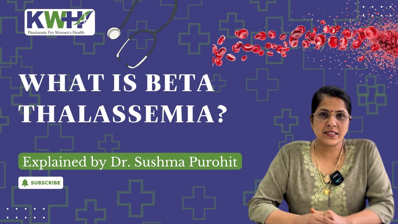 What is Beta Thalassemia? | Causes, Symptoms & Pregnancy Care by Dr. Sushma Purohit.