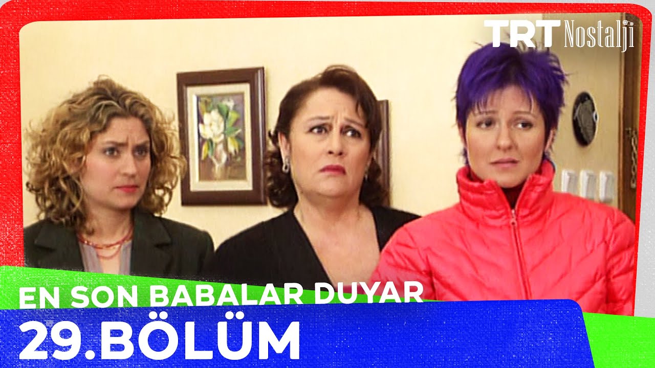 En Son Babalar Duyar 29. Bölüm 