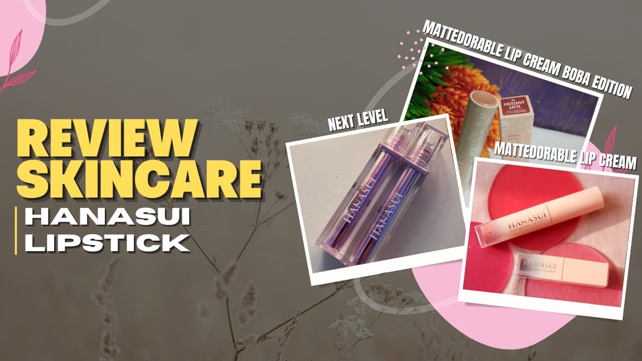 Battle Lip Cream Hanasui! Next Level vs Mattedorable vs Boba Edition | Mana yang Paling Worth It?