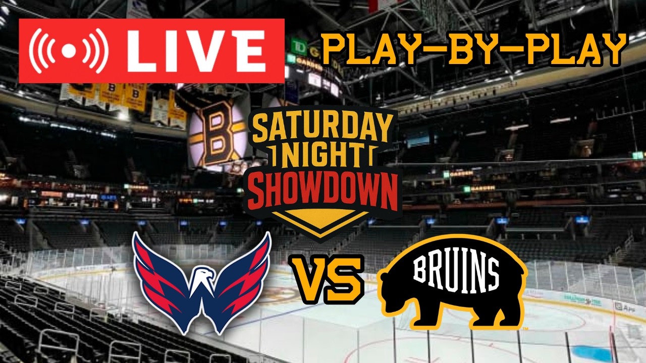 LIVE: Washington Capitals VS Boston Bruins SATURDAY NIGHT SHOWDOWN Commentary/Scoreboard! #nhlbruins