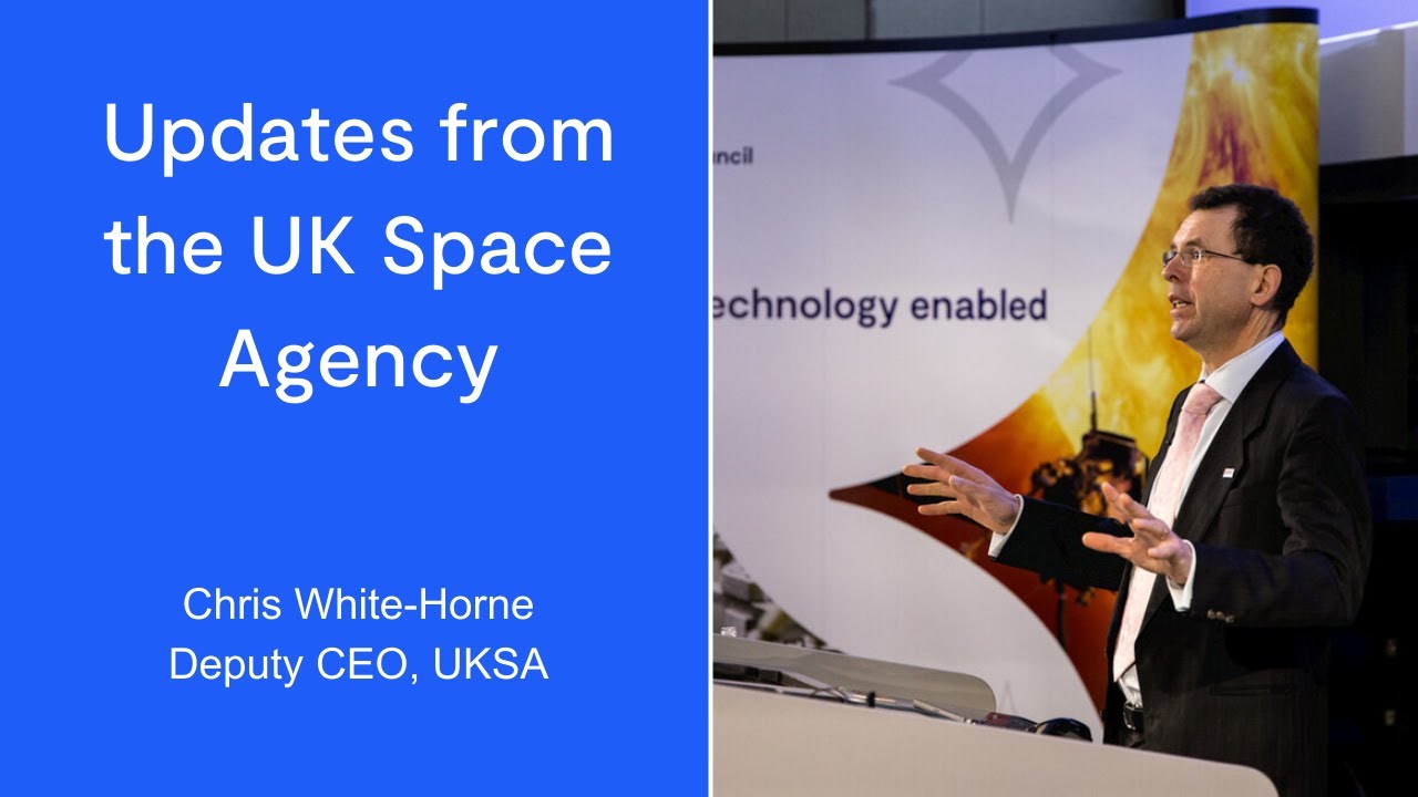 Updates from the UK Space Agency, Chris White-Horne