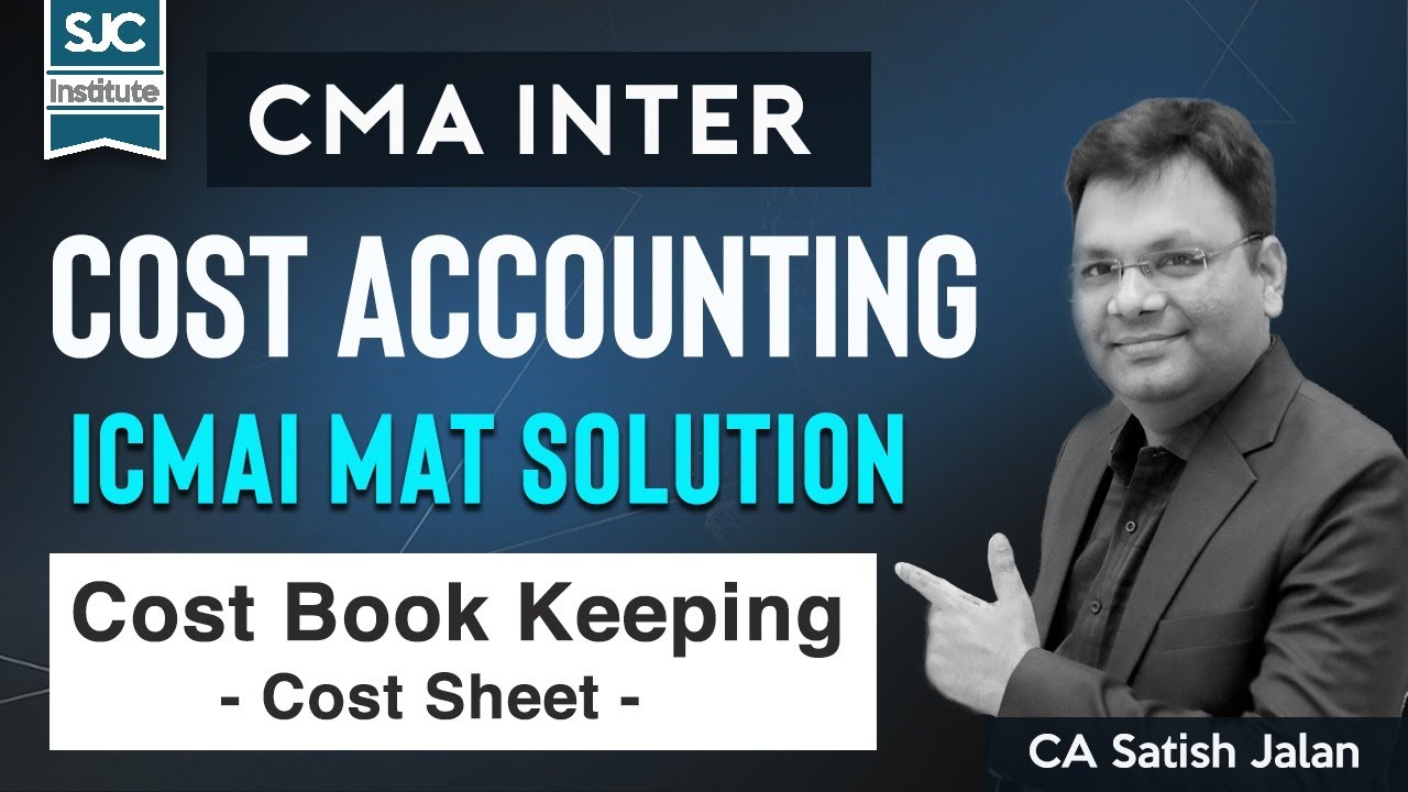 Cost Book Keeping - 1| Cost Sheet | CMA Inter | Practice from ICMAI Mat