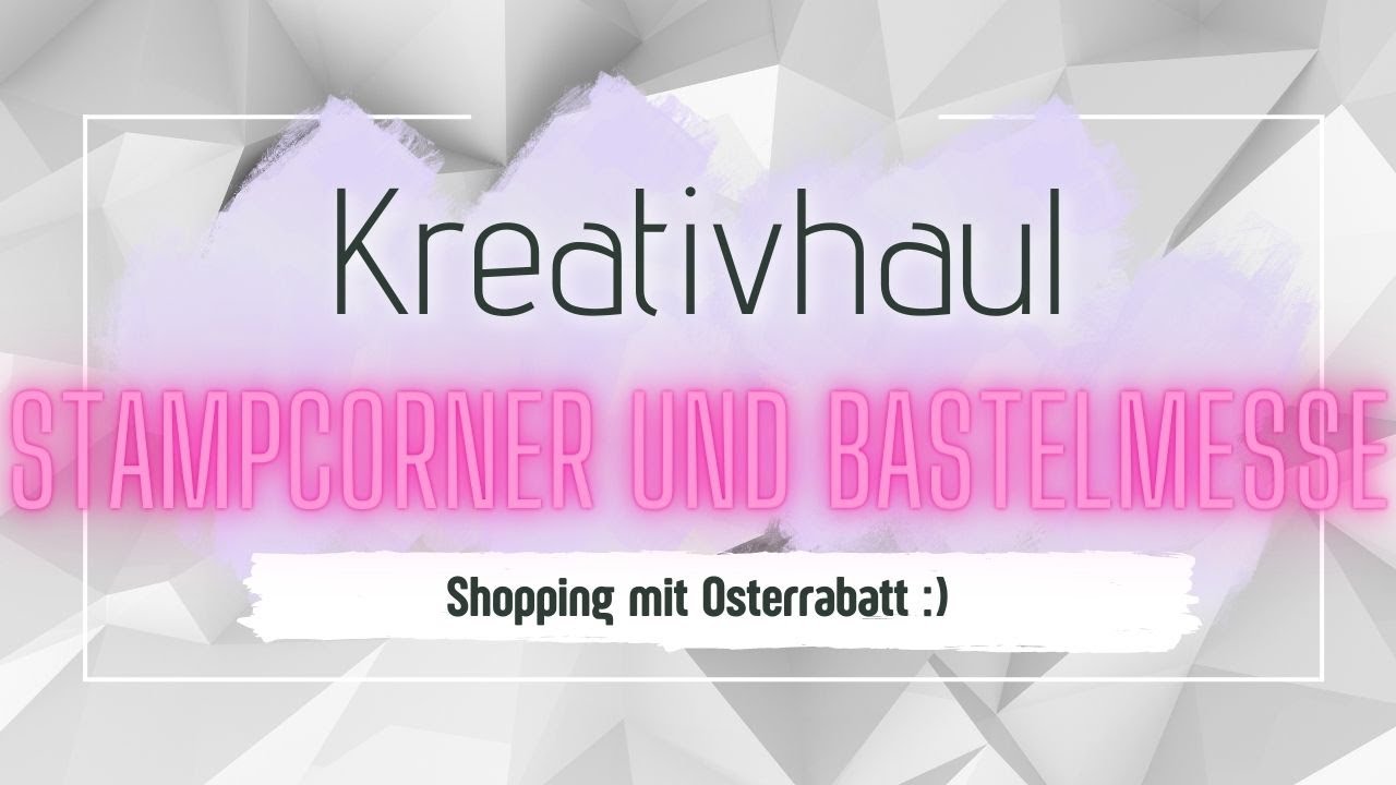 🌷🌼Kreativhaul Kreativmesse 🌷🌼und Stampcorner🌷🌼 mit 30% Osterrabatt 🌷🌼