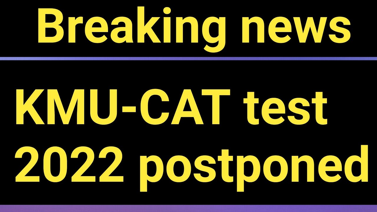 Kmu cat test has been postponed 2022