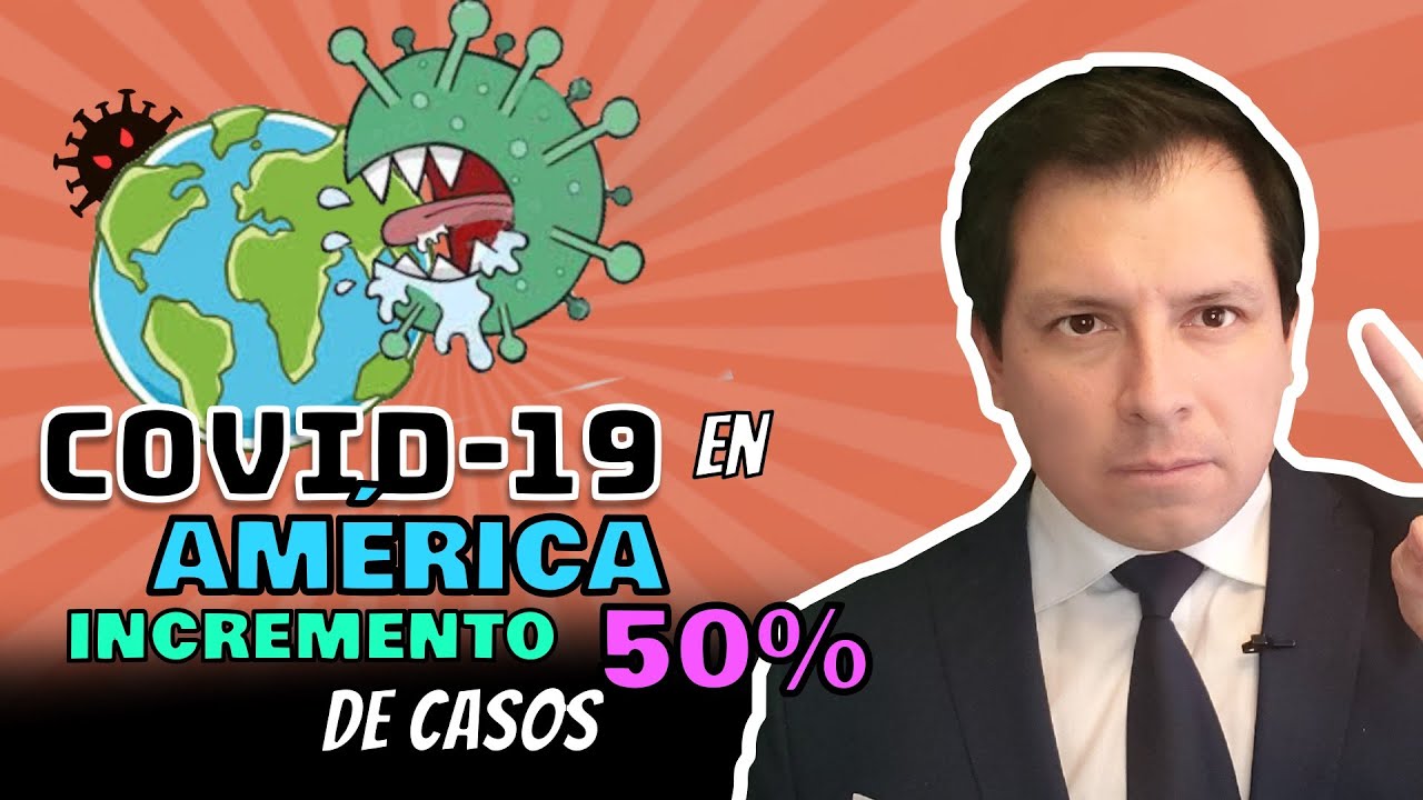 ALERTA ⚠️ OPS REGISTRA INCREMENTO DE CASOS COVID-19 EN AMÉRICA EN UN 50%