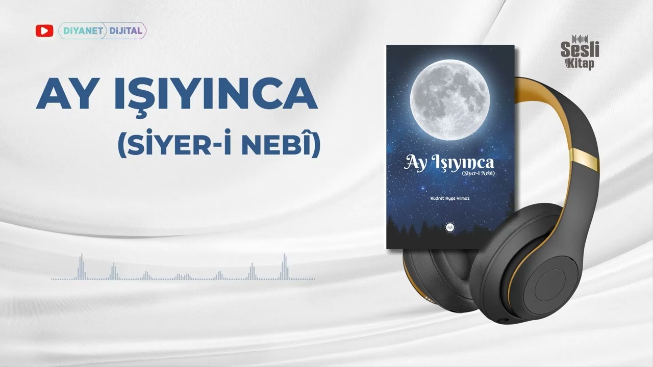 Ay Işıyınca (Siyer-i Nebi) - Sesli Kitap