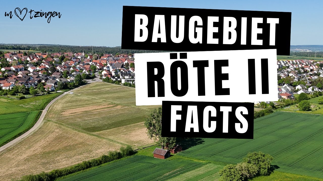 Baugebiet R&ouml;te II in M&ouml;tzingen &ndash; Alle wichtigen Fakten auf einen Blick!