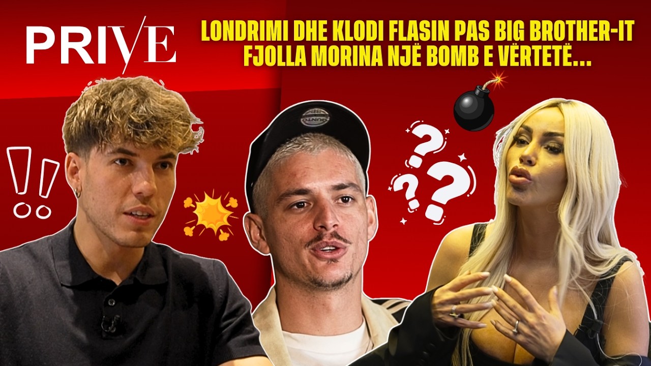 EKSLUZIVE/ Londrimi dhe Klodi flasin pas Big Brother-it/ Fjolla Morina një BOMB e vërtetë...