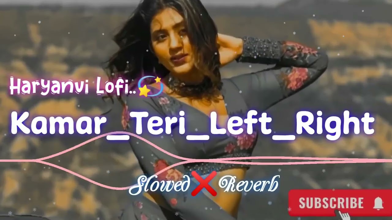Kamar Teri Left Right {Slowed❌Reverb} Haryanvi Lofi 💫 With Bass Boosted