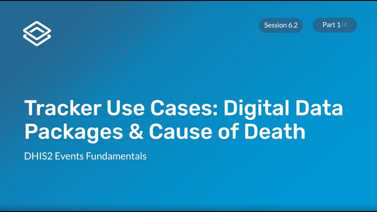 Module 6: Subsection 2 - Digital Data Packages and Cause of Death Demonstration [Part 1 of 4]