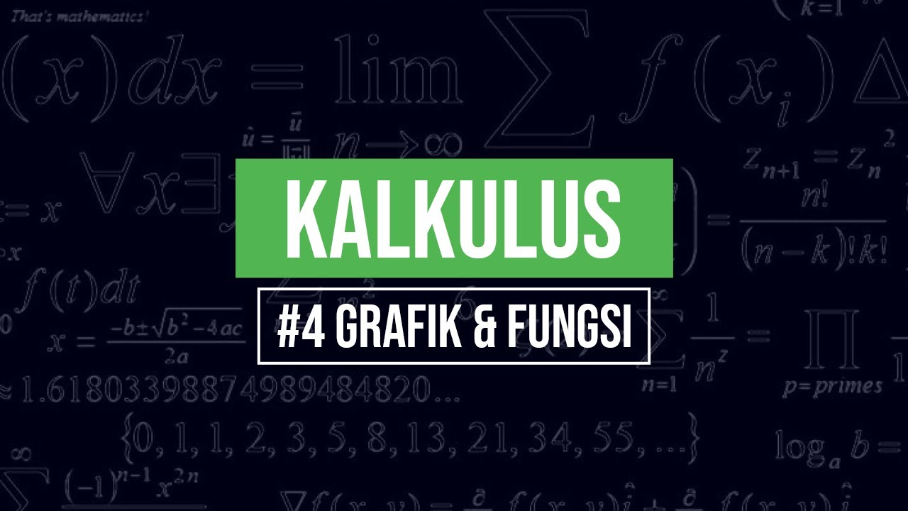 #4 Grafik & Fungsi | KALKULUS