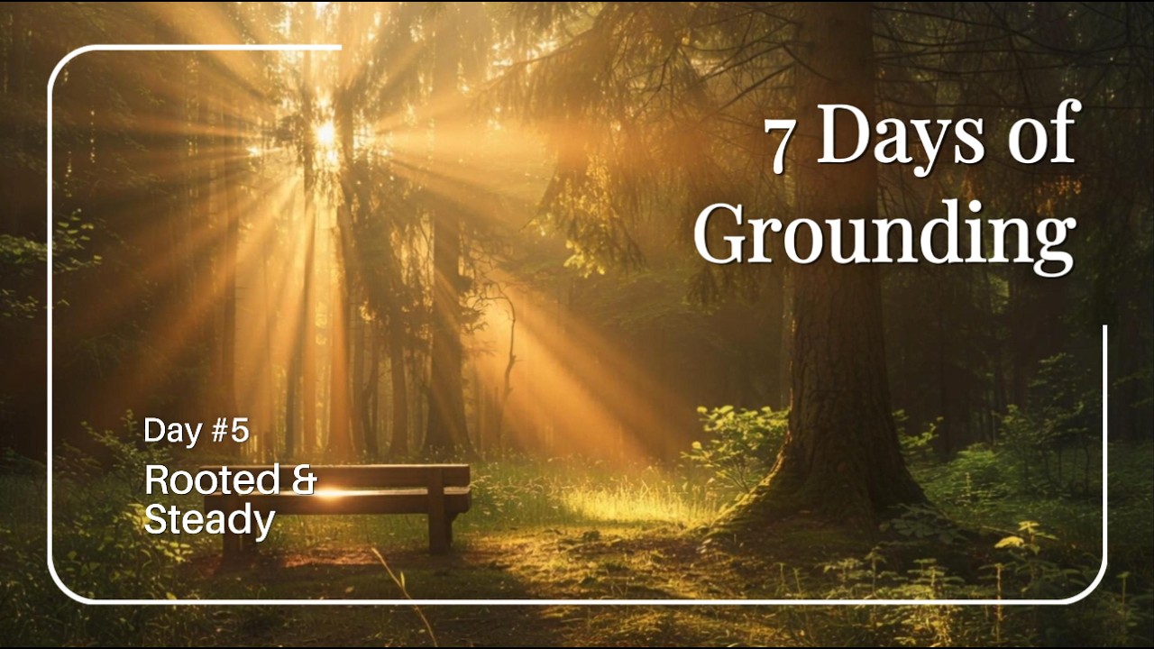 Day 5 – Rooted & Steady | Morning Regulation