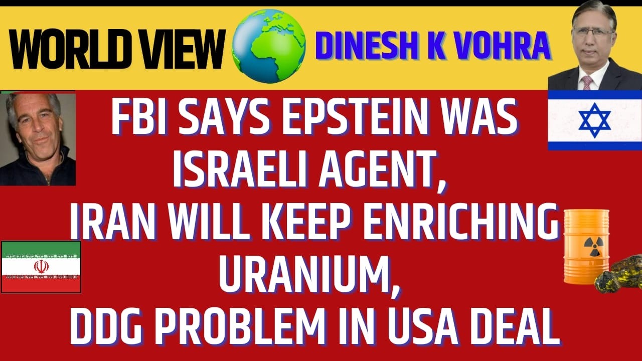 FBI Says Epstein Was Israeli Agent, Iran will Keep Enriching Uranium, DDG Problem in US Deal