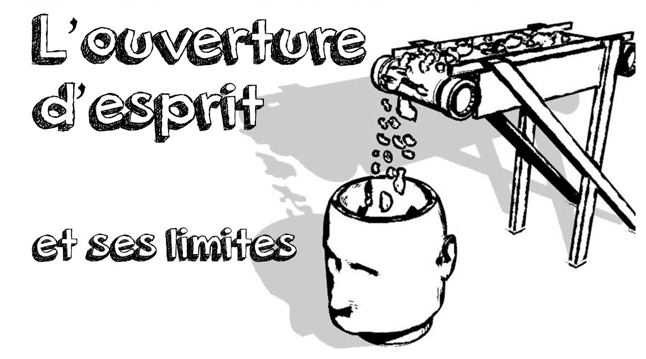 Ep02 L’ouverture d'esprit et ses limites