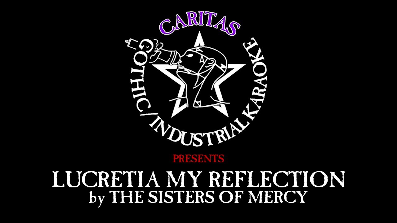The Sisters of Mercy - Lucretia My Reflection - Karaoke w. lyrics - Caritas Goth Karaoke