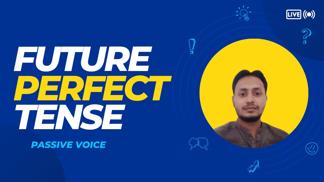 Future Perfect Tense Passive Voice|The Learning Edge|Anwar Ul Hassan
