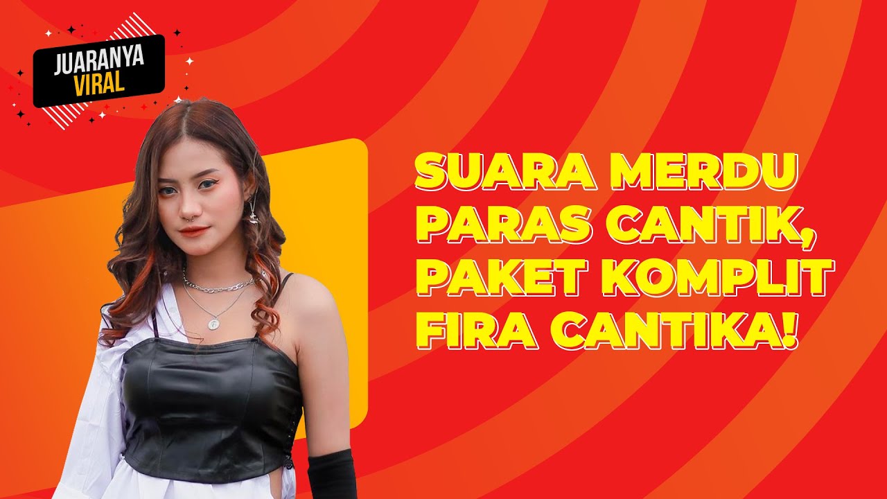 SUARA MERDU PLUS PARAS YANG CANTIK, PAKET KOMPLIT FIRA CANTIKA! - JUARANYA VIRAL