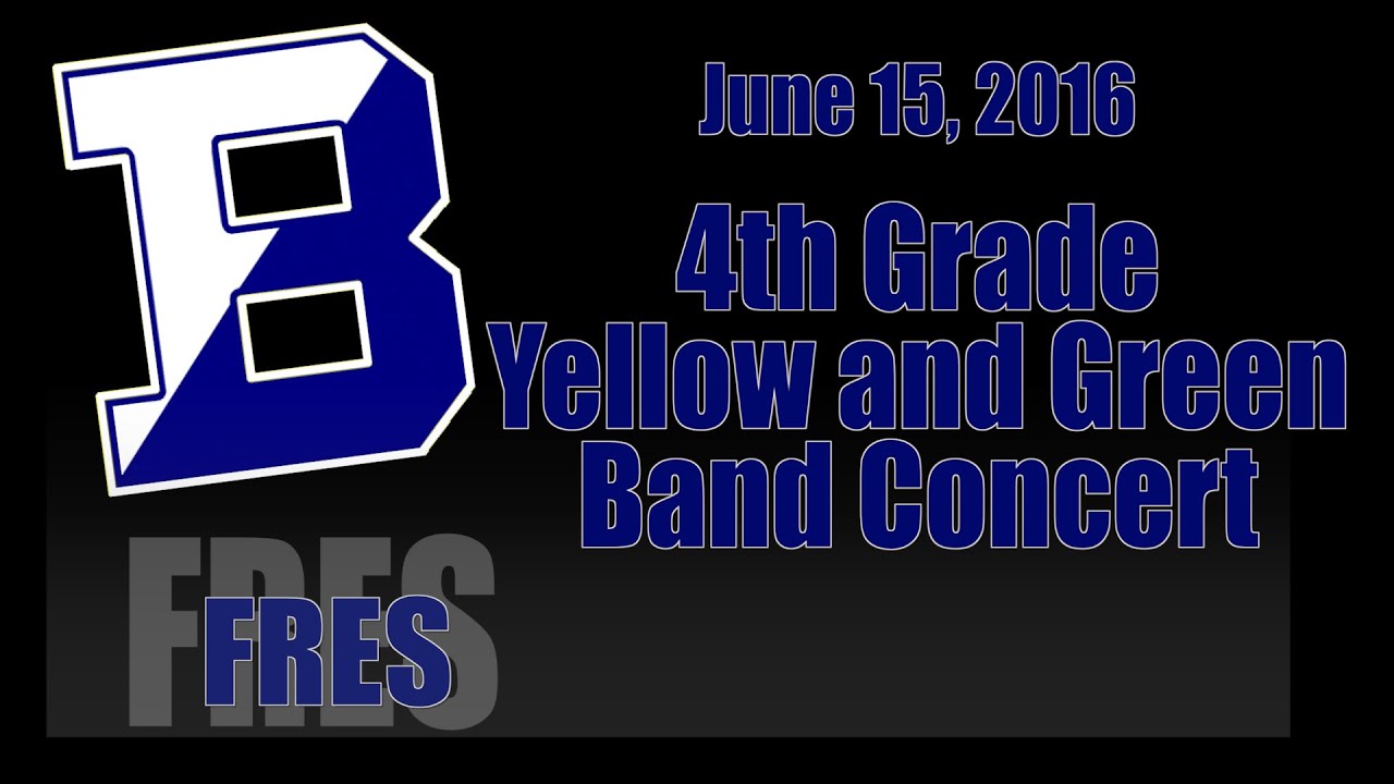 FRES Fourth Grade Yellow & Green Bands Concert June 15, 2016