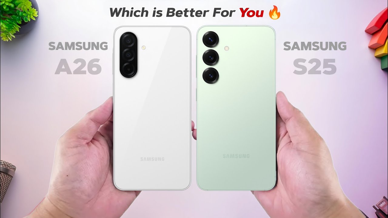 Samsung Galaxy A26 Vs Samsung Galaxy S25