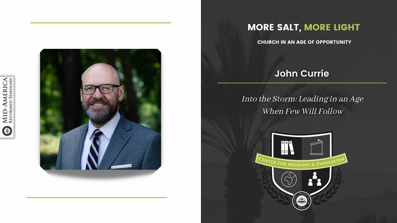 John Currie | Into the Storm: Leading in an Age When Few Will Follow