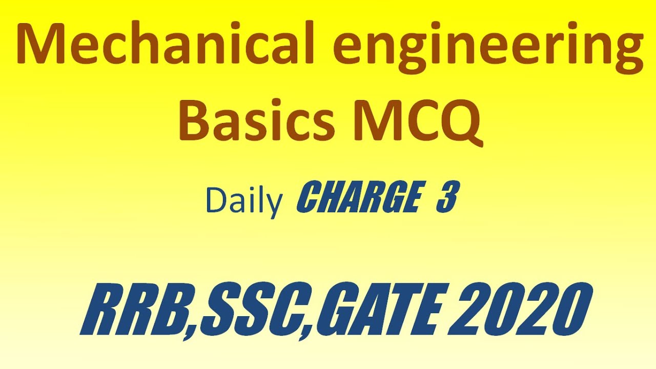 Mechanical engineering basics MCQ :For competitive exam ,Mechanical engineering interview questions