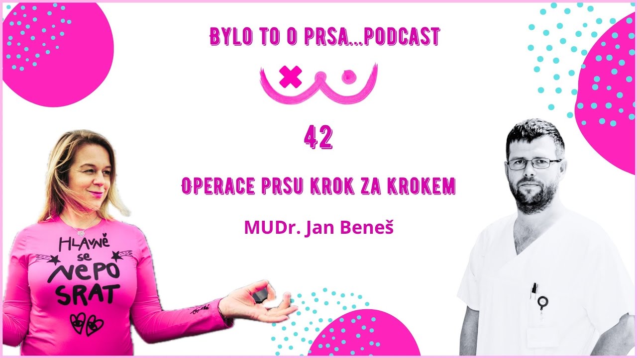 42. Operace prsu krok za krokem - MUDr. Jan Beneš a Edita Strusková