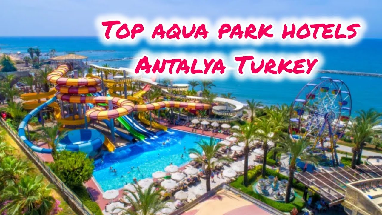 TOP AQUA PARK HOTELS in Antalya Turkey 🇹🇷 💙🏖️ Experience ultimate fun and relaxation! 🏄